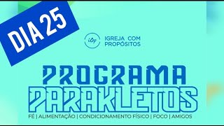 PROGRAMA PARAKLETOS DIA 25 [upl. by Yelsnia]