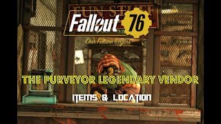 Fallout 76  The Purveyor Legendary Vendor  Items amp Location [upl. by Eellac]