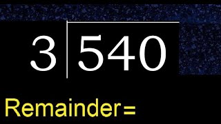 Divide 540 by 3  remainder  Division with 1 Digit Divisors  How to do [upl. by Hilton]