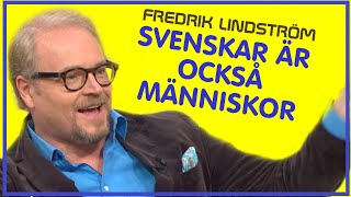 Fredrik Lindström  Svenskar är också människor [upl. by Ebag]