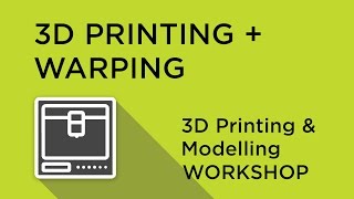 3D Printing and Modelling Workshop  Chapter 4  Warping [upl. by Restivo796]