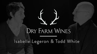 Dry Farm Wines Interview Todd White amp Isabelle Legeron [upl. by Annah]