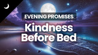 5Minute Bedtime Meditation  Kindness  Powerful Evening Affirmations [upl. by Janaya]