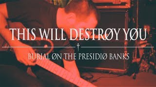 This Will Destroy You Burial On The Presidio Banks Live [upl. by Arual]