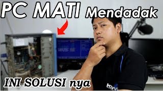 Komputer Mati Mendadak Begini Cara Mengatasinya 2 [upl. by Yalahs414]