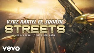 Vybz Kartel ft Squash  Streets Official Audio [upl. by Rodmur]