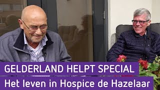 Het leven in Hospice de Hazelaar  Gelderland Helpt Special [upl. by Demaria809]