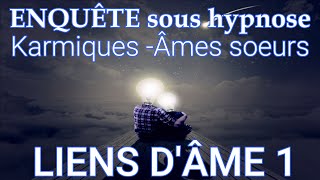 4 LIENS DÂMES 1  karmiques âmes sœurs  Enquête  Hypnose Quantique et régressive [upl. by Ahsiat695]