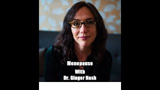 Dr Ginger Nash on Menopause and the Menopausal Transition [upl. by Llehsyt]