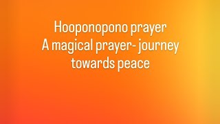 Hooponopono prayer  magical prayer  journey towards peace [upl. by Ajiram]