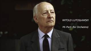 WITOLD LUTOSŁAWSKI  MIPARTI  For Orchestra [upl. by Belshin]