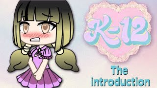 Melanie Martinez K12 Gacha Life K12 EP0 The introduction [upl. by Quillon500]