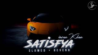 Imran Khan Ka Satisfya slowed and rever lofi song 😈 song music lofi [upl. by Atteloj]