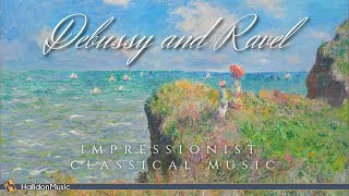 Debussy and Ravel  Impressionist Classical Music [upl. by Nahte]