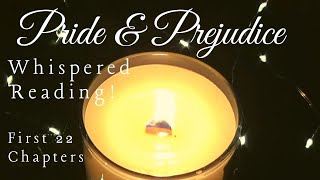 ASMR  Pride amp Prejudice 4 Hours of Whispered Reading  First 22 Chapters Jane Austen [upl. by Yesak]