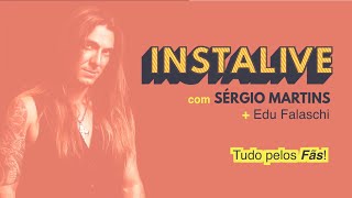 Instalive com Sérgio Martins  Edu Falaschi [upl. by Standley]