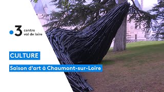 ChaumontsurLoire  le château ouvre son exposition annuelle Saison dart [upl. by Zima]