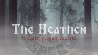 Dark Slavic Pagan Music  The Heathen [upl. by Rohpotsirhc]