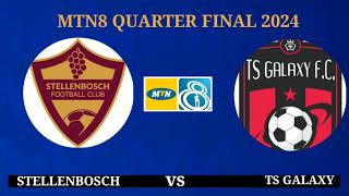 Stellenbosch FC vs TS Galaxy  MTN8 CUP QUARTER FINAL 2024 [upl. by Gridley]