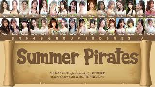 SNH48 16th Single Senbatsu  Summer Pirates  夏日檸檬船  Color Coded Lyrics CHNPINENGIDN [upl. by Neibaf]