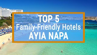 TOP 5 Hotels in Ayia Napa for families with children  Main pros and cons [upl. by Ardussi]