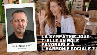 La sympathie jouetelle un rôle favorable à lharmonie sociale  Rousseau JeanMarie FREY [upl. by Mandy]