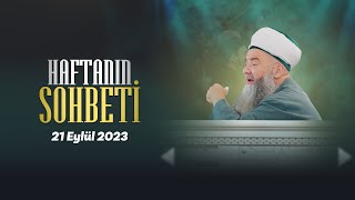 Haftanın Sohbeti 21 Eylül 2023 [upl. by Kriss578]