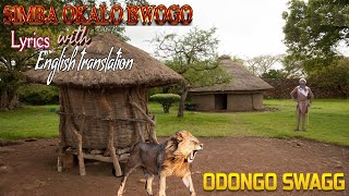 ODONGO SWAGG NEW SONG SIMBA OKALO BUOGO LYRICS WITH ENGLISH TRANSLATION [upl. by Silrac]