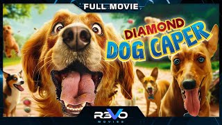 DIAMOND DOG CAPER  ANIMAL ADVENTURE MOVIE  FULL FREE FAMILY DOG FILM  REVO MOVIES [upl. by Ora915]