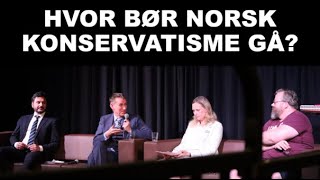 Hvor bør norsk konservatisme gå  Asle Toje Alexander Z Ibsen Kathrine J Moore [upl. by Delmor]