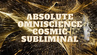 Absolute Omniscience Cosmic Subliminal [upl. by Nomaid]