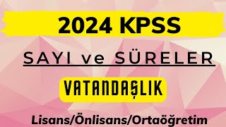 2024 KPSS VATANDAŞLIK TÜM SAYILAR ve SÜRELER [upl. by Jewel]