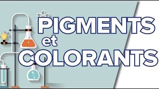 Pigments et Colorants  1S [upl. by Rock833]