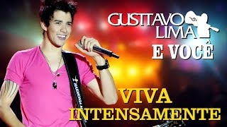 Gusttavo Lima  Viva Intensamente  DVD Gusttavo Lima e Você Clipe Oficial [upl. by Anirpas256]