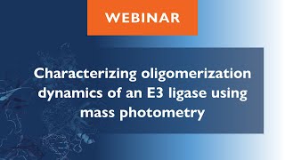 Characterizing oligomerization dynamics of an E3 ligase using mass photometry [upl. by Sibelle]