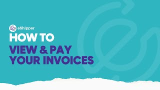 How to View and Pay Your Shipping Invoices  eShipper 20 [upl. by Rehteh670]