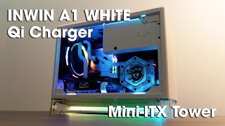 InWin A1 White Qi Charger MiniITX Tower  Nhỏ mà có võ [upl. by Frerichs408]