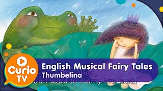 Play Curio TV  Thumbelina  엄지공주  English Musical Fairy Tales For Kids  세계명작극장 영어뮤지컬 [upl. by Ainwat]