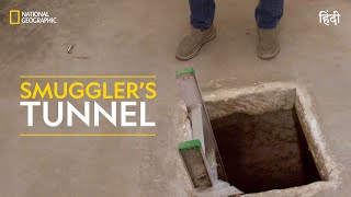 Smuggler’sTunnel  To Catch a Smuggler  हिन्दी  National geographic [upl. by Nileuqaj]