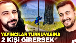 YAYINCILAR TURNUVASINA 2 KİŞİ GİRERSEK w BARIŞ G  PUBG MOBILE [upl. by Kamal]