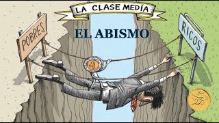 EL ABISMO DE LA CLASE MEDIA [upl. by Nelad]