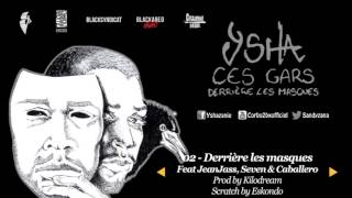 02 Ysha  Derrière les masques feat JeanJass Seven amp Caballero Prod by Killodream [upl. by Elram]