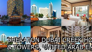 Sheraton Dubai Creek Hotel amp Towers United Arab Emirates [upl. by Quiteri]