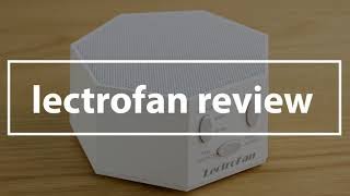 Lectrofan White Noise Machine Review [upl. by Helas]