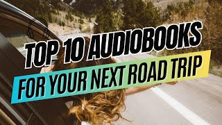 Top 10 Audiobooks for Your Next Road Trip [upl. by Keverian302]