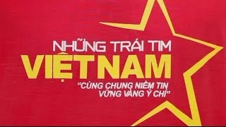 NHỮNG TRÁI TIM VIỆT NAM  100 VĂN NGHỆ SĨ [upl. by Aredna]