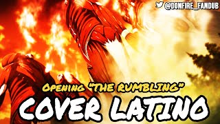 quotTHE RUMBLINGquot  Shingeki no Kyojin Opening 7  Cover Español Latino 🎬 [upl. by Xela575]