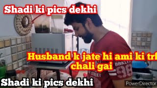 shadi ki pics dekhi  Husband k jate hi ami ko trf a gai  Happy family vlogs [upl. by Labaw]