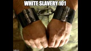 White Slavery 101 what they never told you in History Class part I [upl. by Charmion]