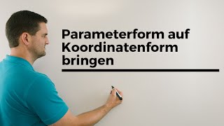 Parameterform auf Koordinatenform bringen mit LGS Gleichungssystem  Mathe by Daniel Jung [upl. by Yr43]